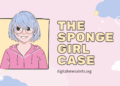 The Spongegirl Case
