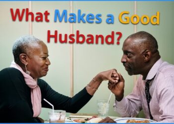 The Qualities of an Excellent Husband