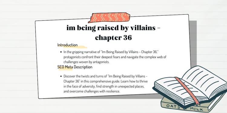 im being raised by villains - chapter 36
