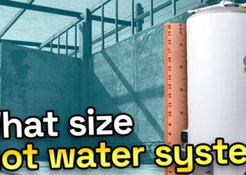 What Size Hot Water System Does A Standard Home Need? 