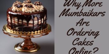 Why More Mumbaikars Are Ordering Cakes Online?