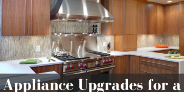 Appliance Upgrades for a Modern Kitchen
