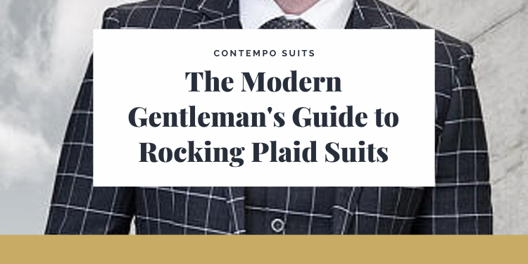 The Modern Gentleman’s Guide to Rocking Plaid Suits
