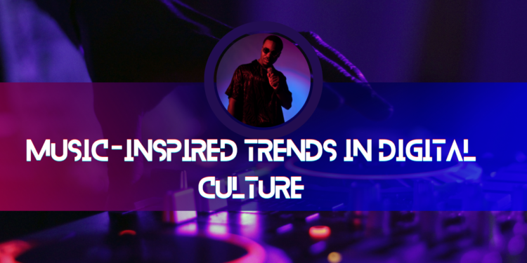 Unveiling the Power of Music-Inspired Trends in Digital Culture