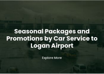 Logan Airport Car Service: Seasonal Packages for Every Traveler