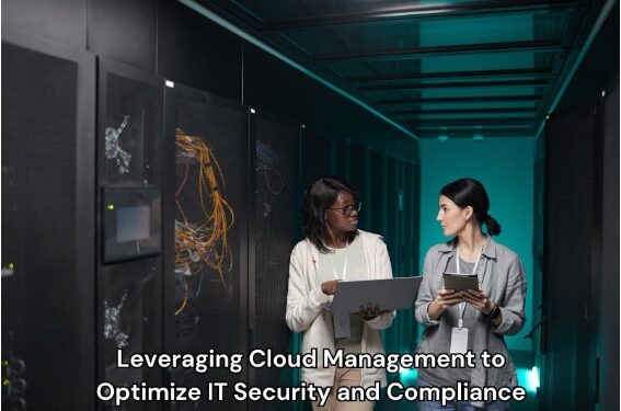 Leveraging Cloud Management to Optimize IT Security and Compliance