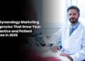 5 Gynecology Marketing Agencies That Grow Your Practice and Patient Base in 2025