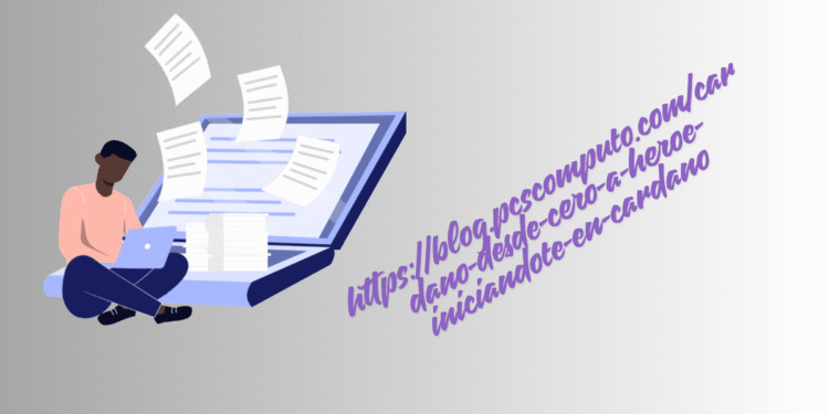 https://blog.pcscomputo.com/cardano-desde-cero-a-heroe-iniciandote-en-cardano