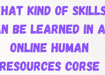 What Kind of Skills Can Be Learned in an Online Human Resources Corse 
