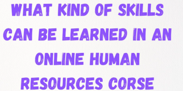 What Kind of Skills Can Be Learned in an Online Human Resources Corse 