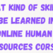 What Kind of Skills Can Be Learned in an Online Human Resources Corse 